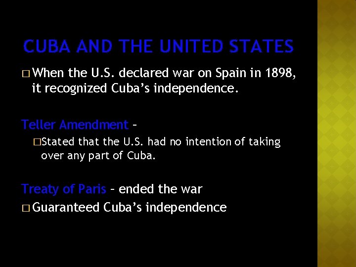 CUBA AND THE UNITED STATES � When the U. S. declared war on Spain