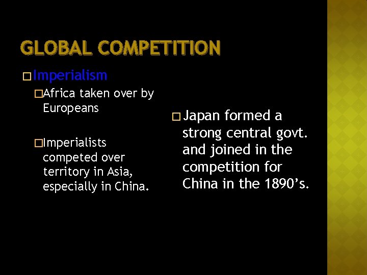 GLOBAL COMPETITION � Imperialism �Africa taken over by Europeans �Imperialists competed over territory in