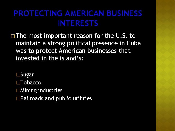 PROTECTING AMERICAN BUSINESS INTERESTS � The most important reason for the U. S. to