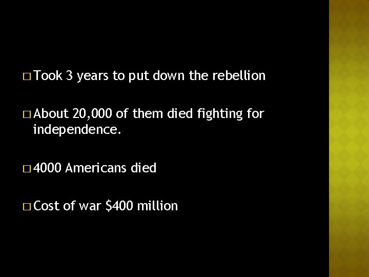 � Took 3 years to put down the rebellion � About 20, 000 of