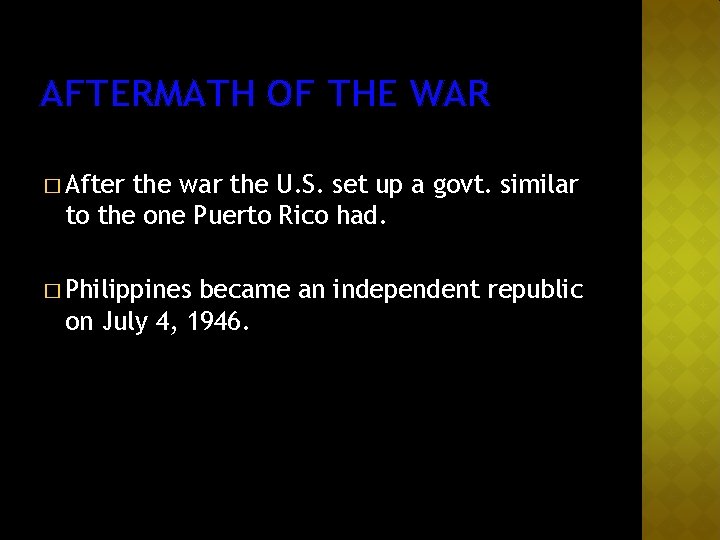 AFTERMATH OF THE WAR � After the war the U. S. set up a