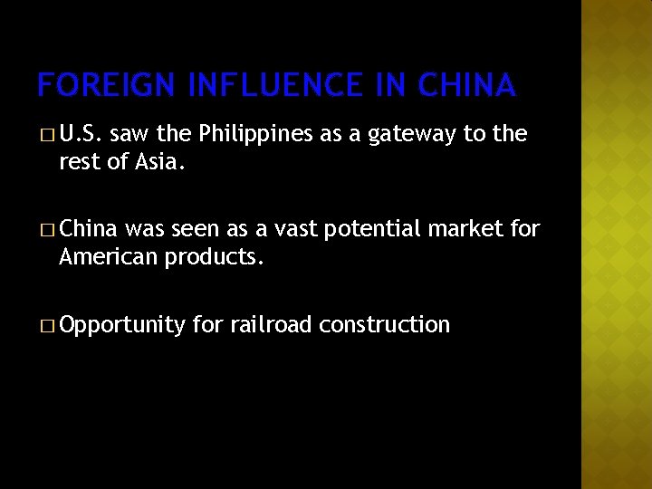 FOREIGN INFLUENCE IN CHINA � U. S. saw the Philippines as a gateway to