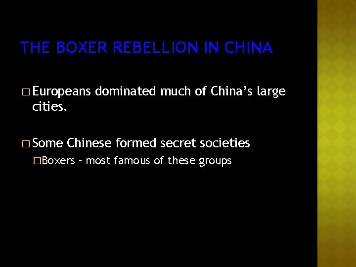 THE BOXER REBELLION IN CHINA � Europeans dominated much of China’s large cities. �