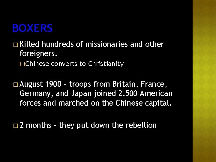 BOXERS � Killed hundreds of missionaries and other foreigners. �Chinese converts to Christianity �