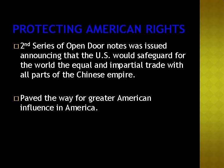 PROTECTING AMERICAN RIGHTS � 2 nd Series of Open Door notes was issued announcing