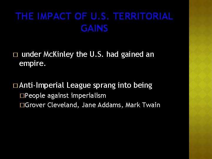 THE IMPACT OF U. S. TERRITORIAL GAINS � under Mc. Kinley the U. S.