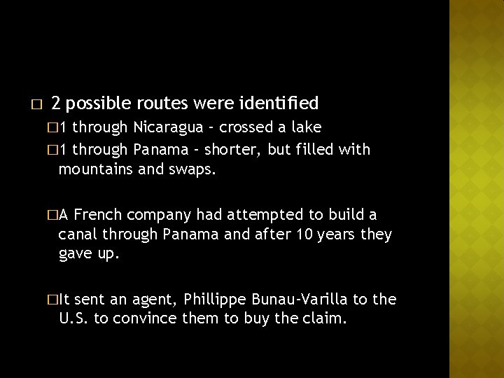 � 2 possible routes were identified � 1 through Nicaragua – crossed a lake
