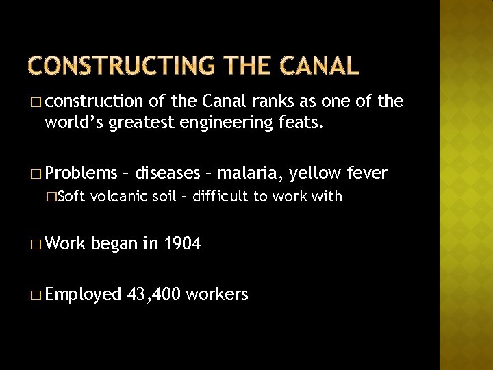 � construction of the Canal ranks as one of the world’s greatest engineering feats.