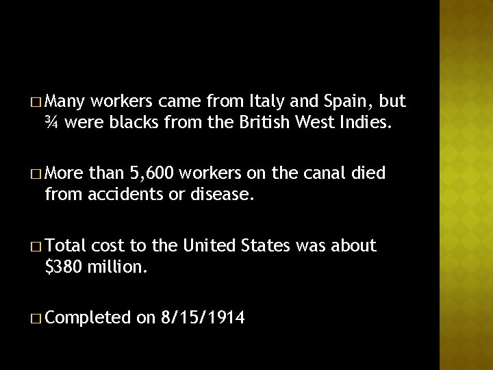 � Many workers came from Italy and Spain, but ¾ were blacks from the