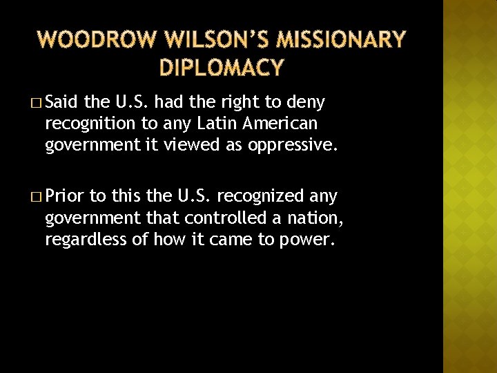 � Said the U. S. had the right to deny recognition to any Latin