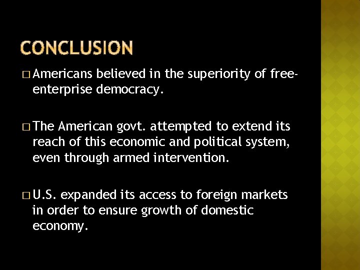 � Americans believed in the superiority of freeenterprise democracy. � The American govt. attempted
