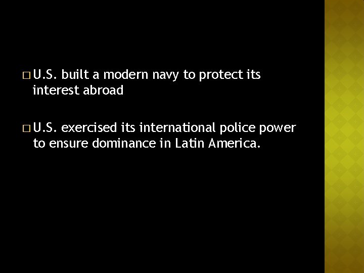 � U. S. built a modern navy to protect its interest abroad � U.