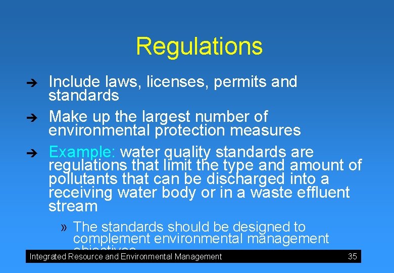 Regulations è è è Include laws, licenses, permits and standards Make up the largest