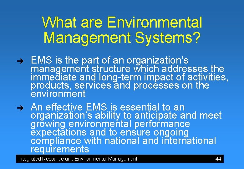 What are Environmental Management Systems? è è EMS is the part of an organization’s
