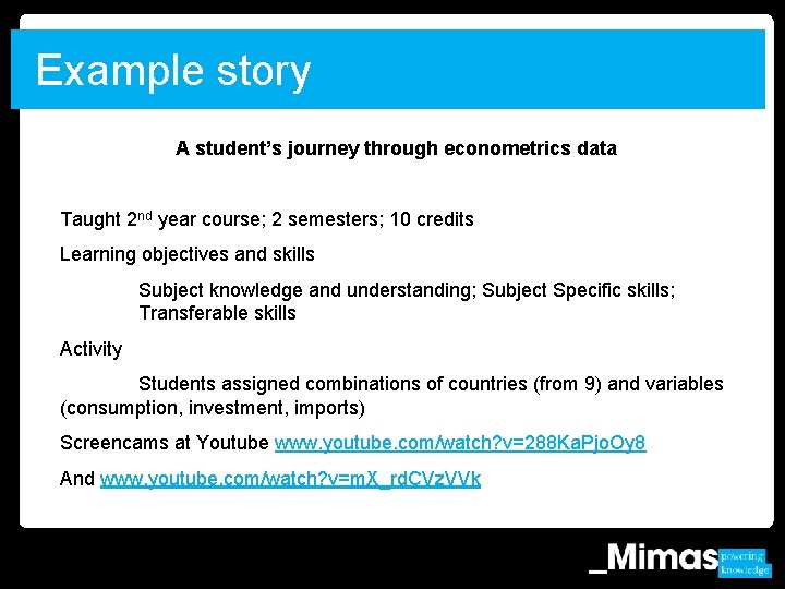 Example story A student’s journey through econometrics data Taught 2 nd year course; 2