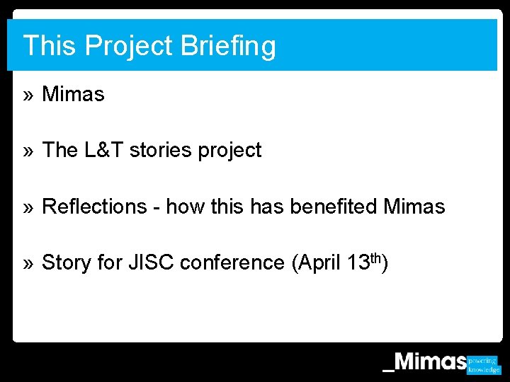 This Project Briefing » Mimas » The L&T stories project » Reflections - how