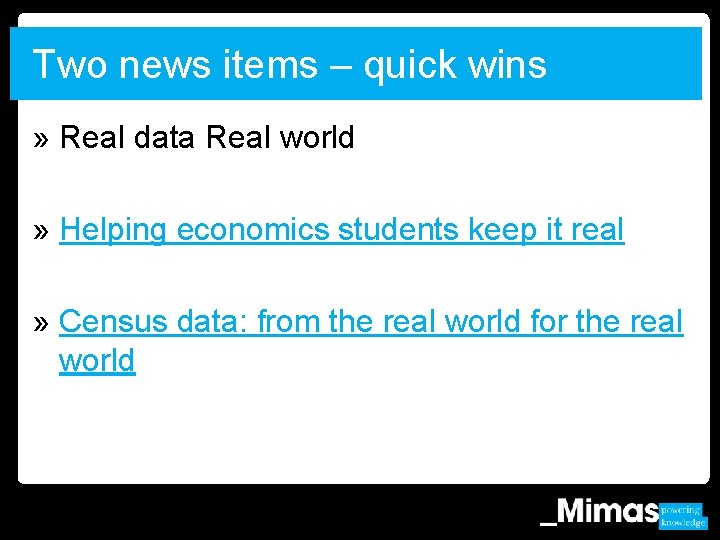 Two news items – quick wins » Real data Real world » Helping economics