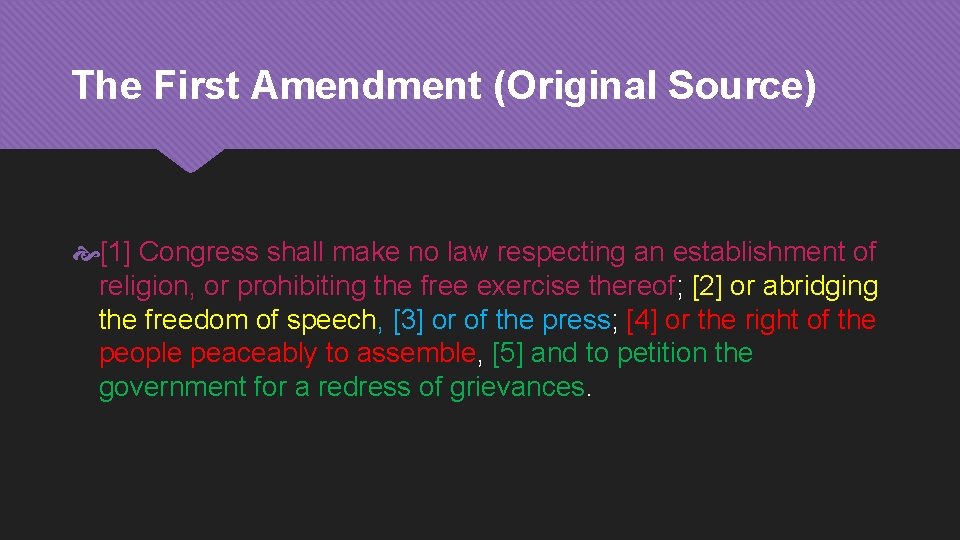 The First Amendment (Original Source) [1] Congress shall make no law respecting an establishment