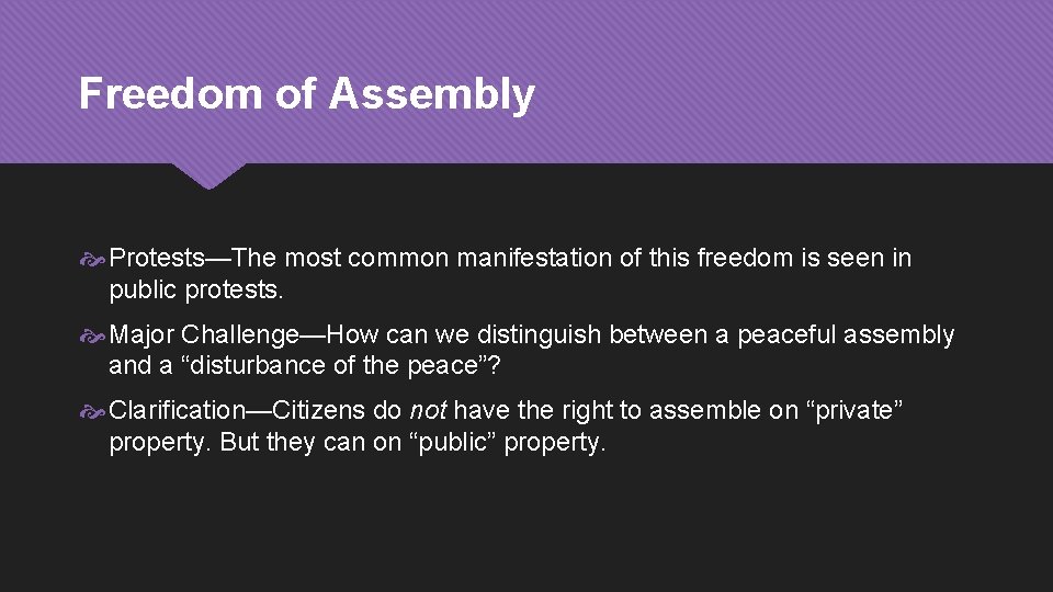 Freedom of Assembly Protests—The most common manifestation of this freedom is seen in public