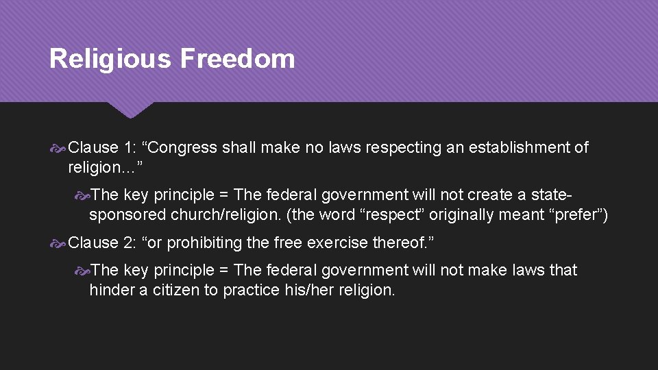 Religious Freedom Clause 1: “Congress shall make no laws respecting an establishment of religion…”