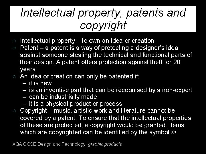 Intellectual property, patents and copyright ○ Intellectual property – to own an idea or