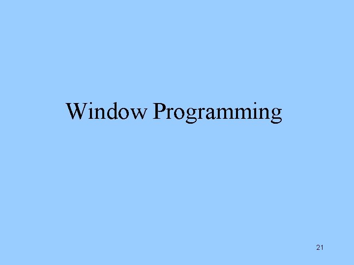 Window Programming 21 