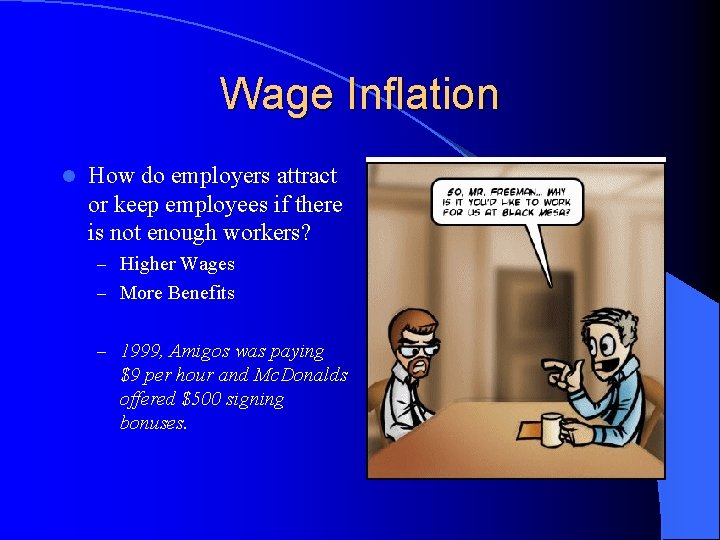 Wage Inflation l How do employers attract or keep employees if there is not