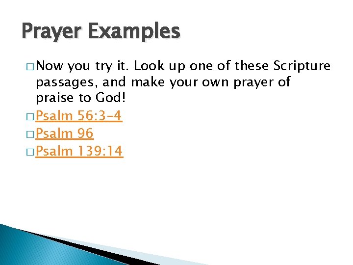Prayer Examples � Now you try it. Look up one of these Scripture passages,