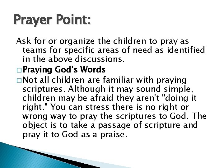 Prayer Point: Ask for or organize the children to pray as teams for specific