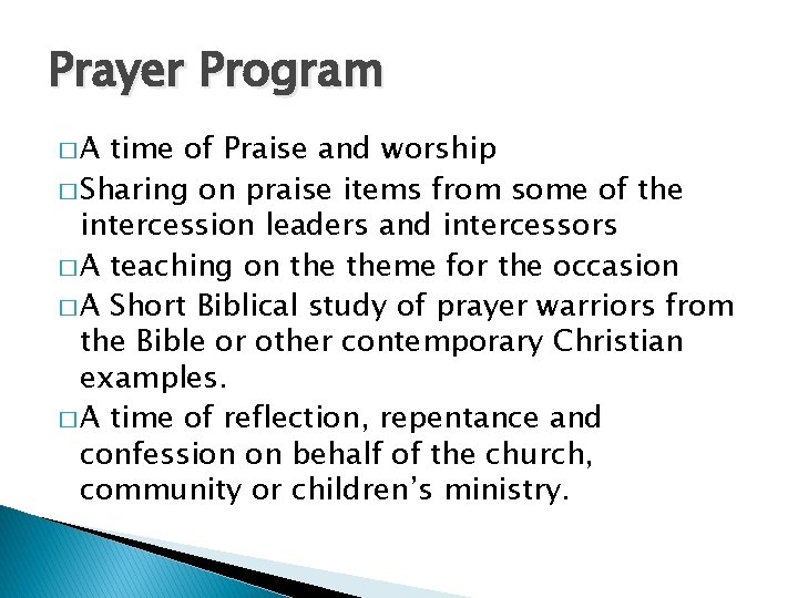 Prayer Program �A time of Praise and worship � Sharing on praise items from