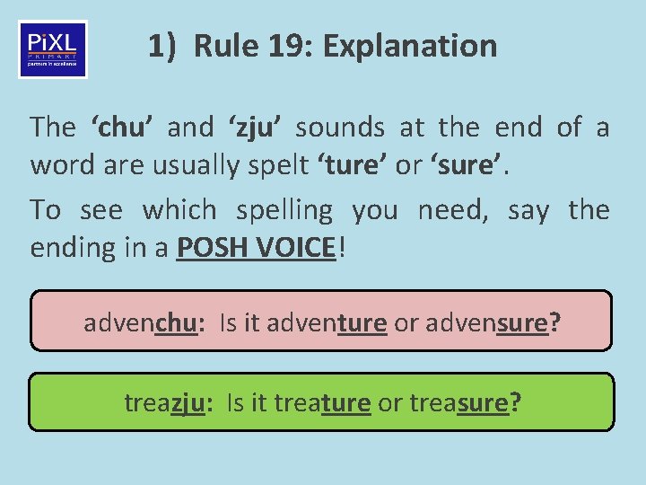 1) Rule 19: Explanation The ‘chu’ and ‘zju’ sounds at the end of a