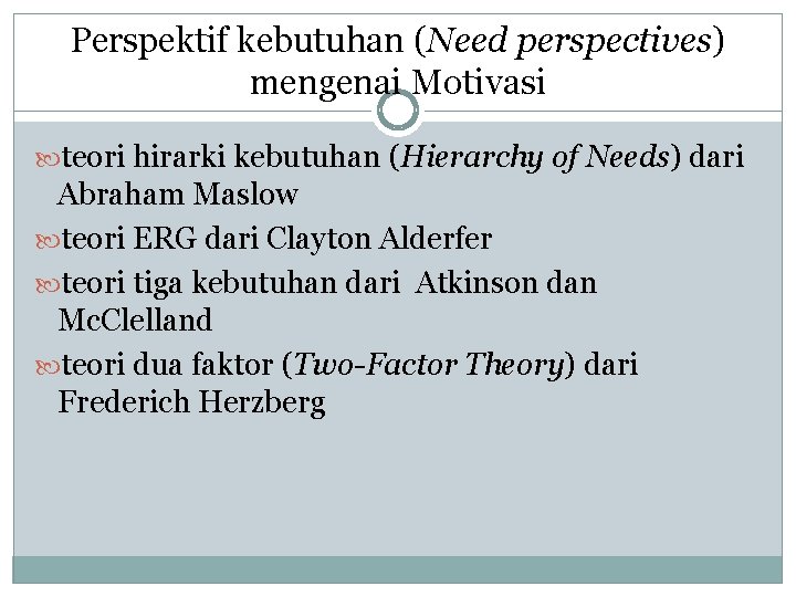 Perspektif kebutuhan (Need perspectives) mengenai Motivasi teori hirarki kebutuhan (Hierarchy of Needs) dari Abraham