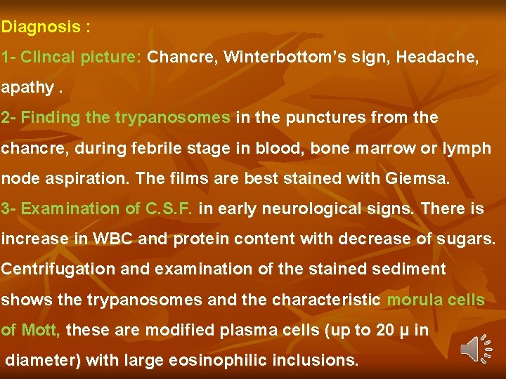Diagnosis : 1 - Clincal picture: Chancre, Winterbottom’s sign, Headache, apathy. 2 - Finding Diagnosis : 1 - Clincal picture: Chancre, Winterbottom’s sign, Headache, apathy. 2 - Finding