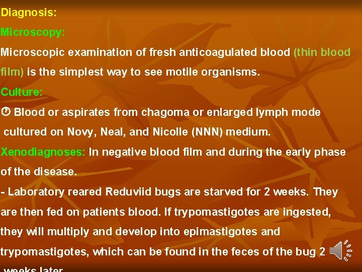 Diagnosis: Microscopy: Microscopic examination of fresh anticoagulated blood (thin blood film) is the simplest Diagnosis: Microscopy: Microscopic examination of fresh anticoagulated blood (thin blood film) is the simplest