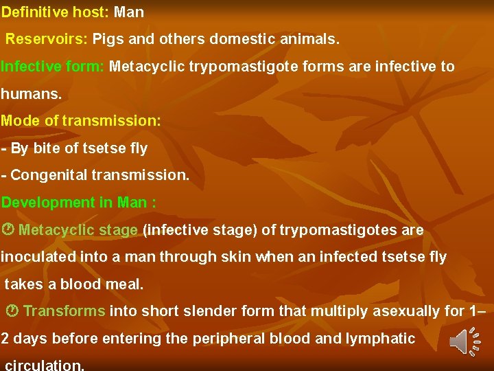 Definitive host: Man Reservoirs: Pigs and others domestic animals. Infective form: Metacyclic trypomastigote forms Definitive host: Man Reservoirs: Pigs and others domestic animals. Infective form: Metacyclic trypomastigote forms