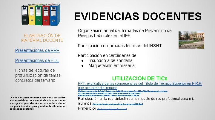 EVIDENCIAS DOCENTES ELABORACIÓN DE MATERIAL DOCENTE Organización anual de Jornadas de Prevención de Riesgos