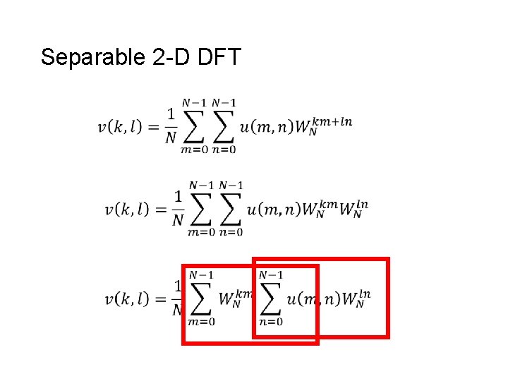 Separable 2 -D DFT 