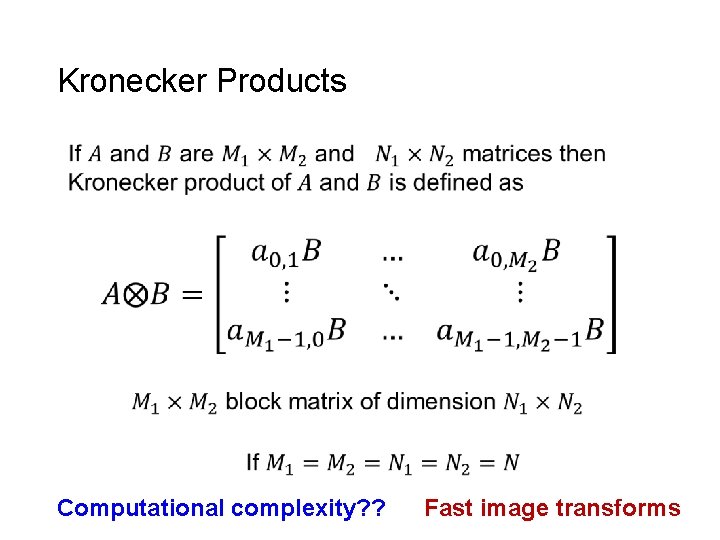 Kronecker Products Computational complexity? ? Fast image transforms 