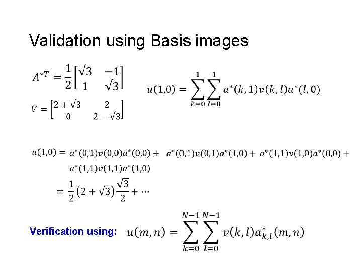 Validation using Basis images Verification using: 