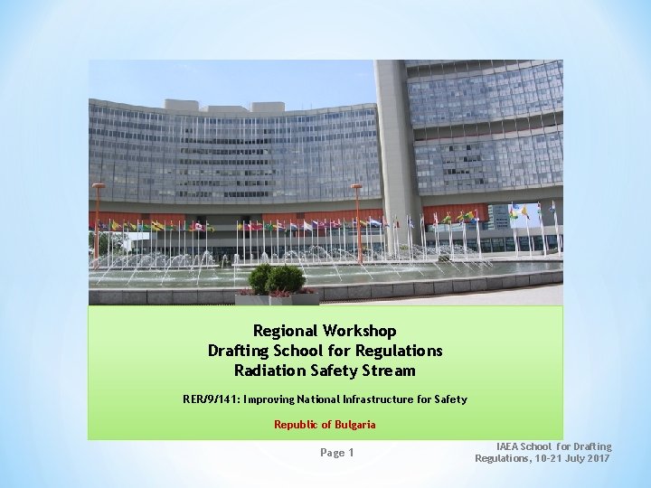 Regional Workshop Drafting School for Regulations Radiation Safety Stream RER/9/141: Improving National Infrastructure for