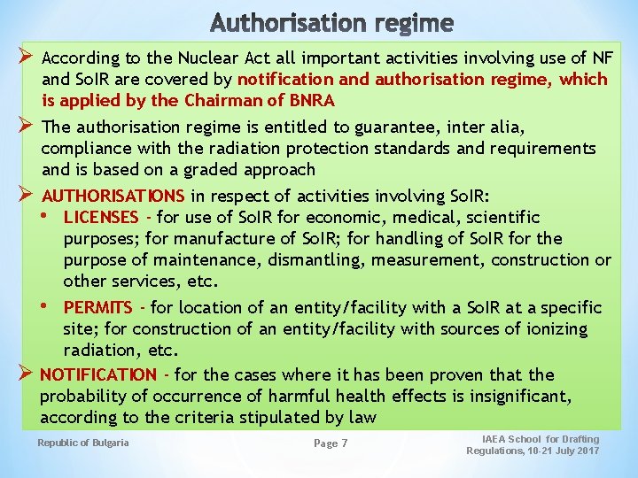 Ø According to the Nuclear Act all important activities involving use of NF and