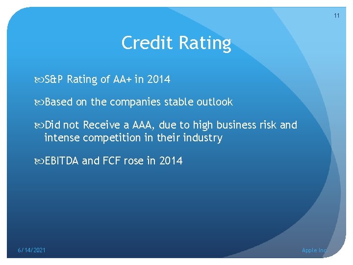 11 Credit Rating S&P Rating of AA+ in 2014 Based on the companies stable