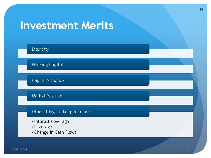 14 Investment Merits Liquidity Working Capital Structure Market Position Other things to keep in