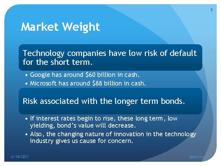 8 Market Weight Technology companies have low risk of default for the short term.