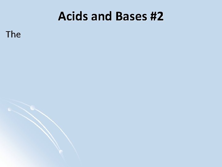 Acids and Bases #2 The 