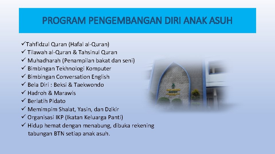 PROGRAM PENGEMBANGAN DIRI ANAK ASUH üTahfidzul Quran (Hafal al-Quran) ü Tilawah al-Quran & Tahsinul PROGRAM PENGEMBANGAN DIRI ANAK ASUH üTahfidzul Quran (Hafal al-Quran) ü Tilawah al-Quran & Tahsinul