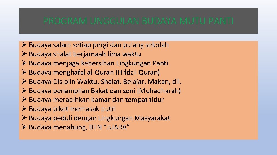 PROGRAM UNGGULAN BUDAYA MUTU PANTI Ø Budaya salam setiap pergi dan pulang sekolah Ø PROGRAM UNGGULAN BUDAYA MUTU PANTI Ø Budaya salam setiap pergi dan pulang sekolah Ø