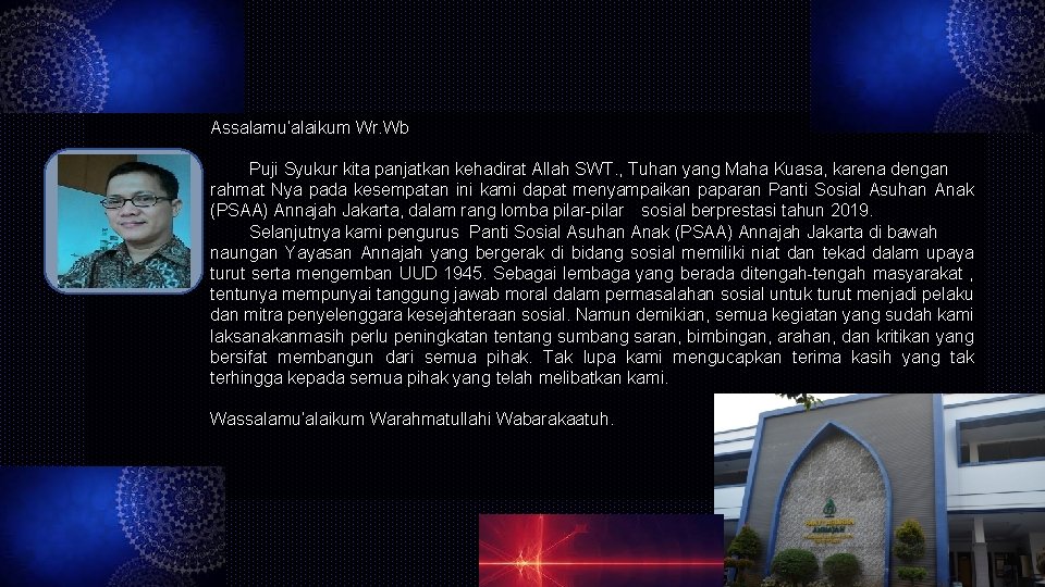 Assalamu’alaikum Wr. Wb Puji Syukur kita panjatkan kehadirat Allah SWT. , Tuhan yang Maha Assalamu’alaikum Wr. Wb Puji Syukur kita panjatkan kehadirat Allah SWT. , Tuhan yang Maha