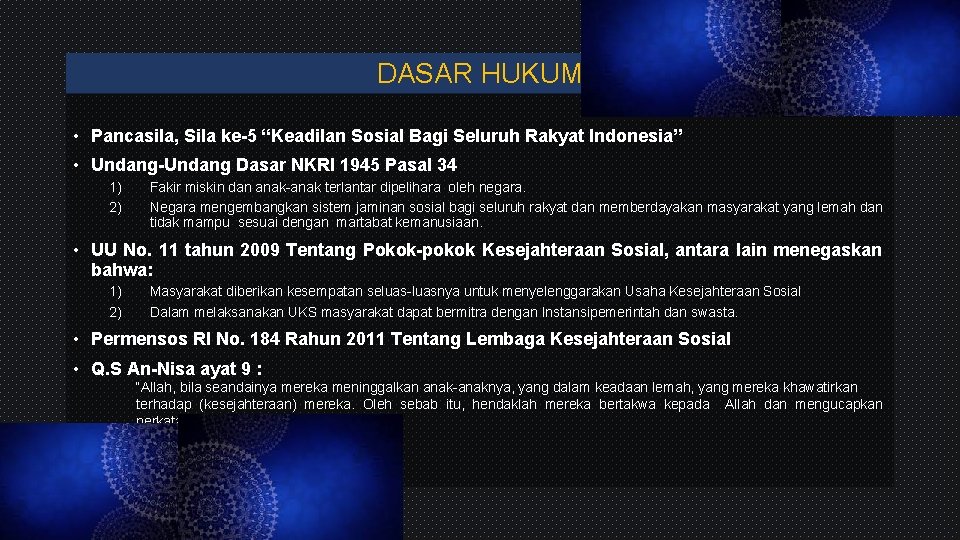 DASAR HUKUM • Pancasila, Sila ke-5 “Keadilan Sosial Bagi Seluruh Rakyat Indonesia” • Undang-Undang DASAR HUKUM • Pancasila, Sila ke-5 “Keadilan Sosial Bagi Seluruh Rakyat Indonesia” • Undang-Undang