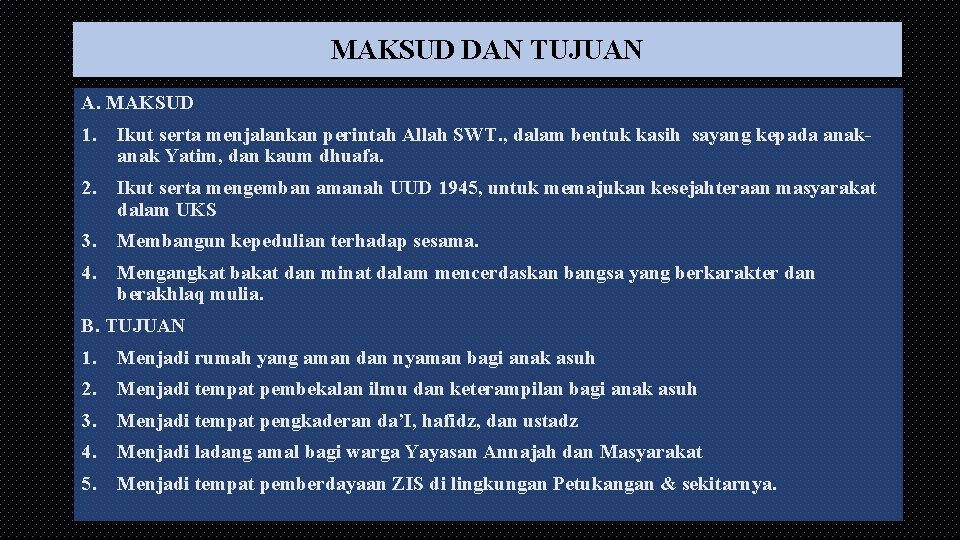 MAKSUD DAN TUJUAN A. MAKSUD 1. Ikut serta menjalankan perintah Allah SWT. , dalam MAKSUD DAN TUJUAN A. MAKSUD 1. Ikut serta menjalankan perintah Allah SWT. , dalam